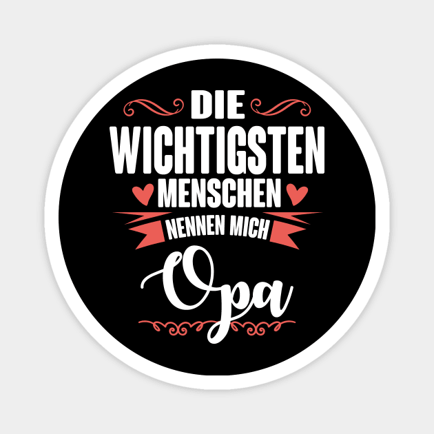 Die wichtigsten nennen mich opa (white) Magnet by nektarinchen